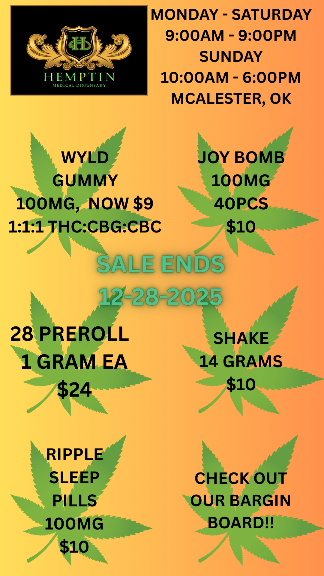 MONDAY - SATURDAY 900AM - 900PM SUNDAY 1000AM - 600PM MCALESTER OK tWYLD JOY BOMB GUMMY tailOOMG Nr 100MG NOW $9 40PCS 111 THCCBGCBC $10 IP V I MA 11r-1111W 1r3410/ 28 PREROLL SHAKE 1 GRAM EA $24 RIPPLE SLEEP NL PILLS .4 100 M G er $1044. Npsot. 14 GRAMS $10 CHECK OUT OUR BARGIN BOARD / 