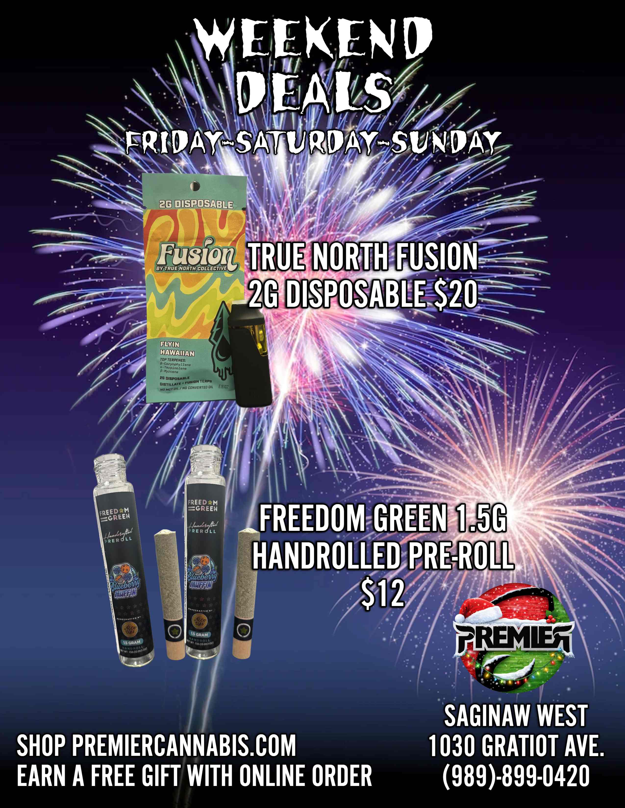 . PRIRAf--SATVREPAYSVIN ISPOSA NORTH 2G ISPOSABLIVO7 TOP E s. r7p 2B OISPOSAeE ENsfuENEsTrEERDpos. WEST SHOP PREMIERCANNABIS.COM 1030 GRATIOT AVE. EARN A FREE GIFT WITH ONLINE ORDER 989-899-0420 / 