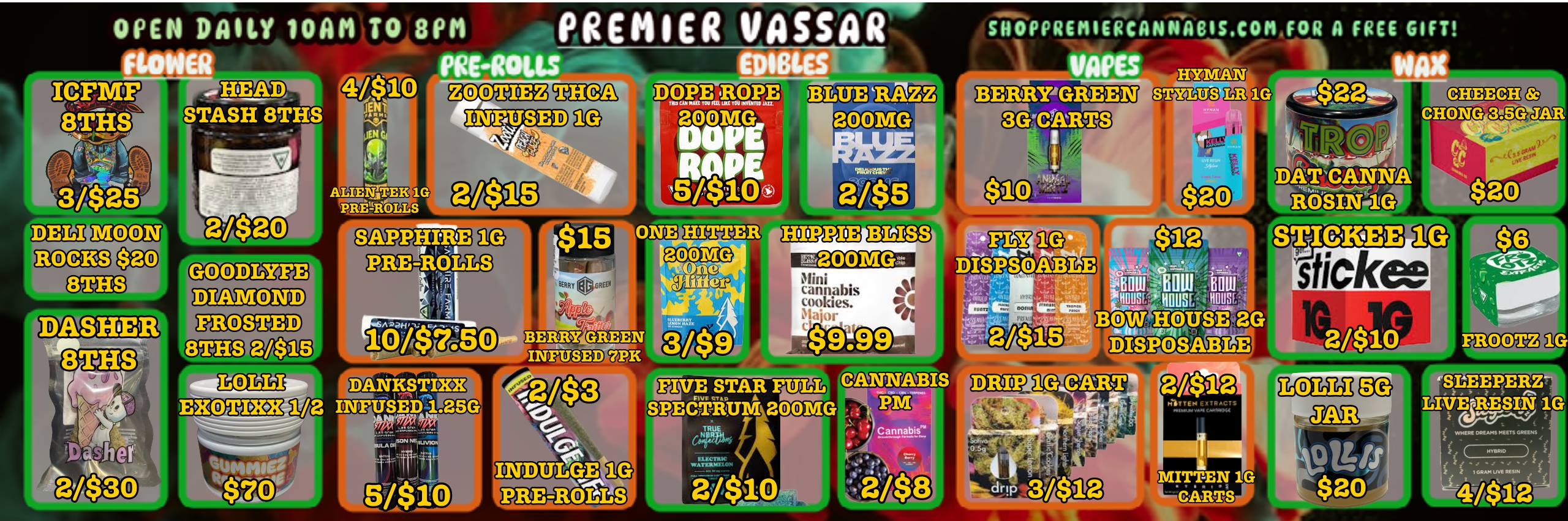 OPEN DAILY 10Ari TO 3P11 PREMIER VASSAR ZOOTIEZ SHOPPREMIERCANNA1315COM FOR A FREE GIFT 1. BERRYAIGAEEN MEWED 200MG CARTS STYLUS CHONG ROCKS 200MG o. cannabis cookies. Major c DSPSOABLE r t s icke FROOTZ LOLLI MITTEN EXTRACTS mint Wol4 EAMON annabiC WHERE DREAMS MEETS GREENS Z HYBRID Z Z Z i6RAM UVE RESIN Z jer 411ALASIF2 INDULGE ROLLS / 