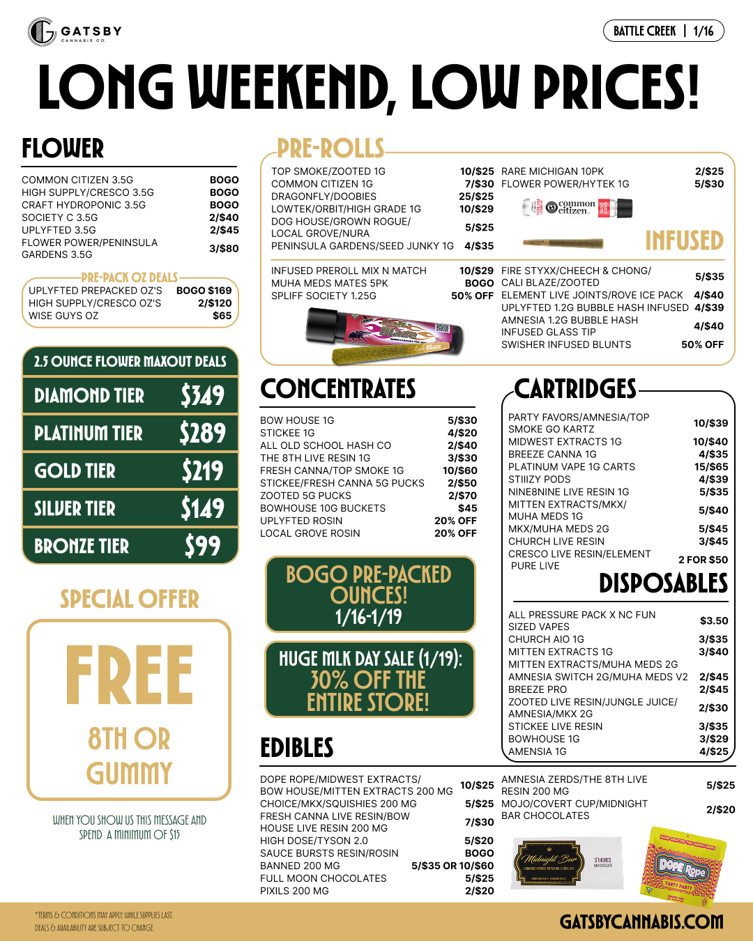 GATS 1 BATTLE CHER I 1/16 LONG WEEKEND LOW PRICES FLOWER COMMON CITIZEN 3.5G HIGH SUPPLY/CRESCO 3.5C CRAFT HYDROPONIC 3.50 SOCIETY C 3.50 UPLYFTED 3.5G FLOWER POWER/PENINSULA GARDENS 3.5G BOGO BOGO BOGO 2/840 2/$45 9/$80 C-7 r.PAT U139/39IN HIGH SUPPLY/CRESCO OZS 23120 WISE GUYS OZ Se 2.5 OUFICE FLOWER WORT DUO DIA11011D TIER $349 PLATRIUM TIER $289 GOLD TIER $219 SILVER TIER $149 BRONZE TIER $99 SPECIAL OFFER FREE 8TH OR GUMMY 1111111011S11011111SPIS MESSAGE AHD SEED 6111111MM WO rk OP SMOKEIOOTSD 1G 10/$25 RARE MICHIGAN 10PH OMMON CITIZEN 1C 7/$30 FLOWER POWER/HYTEK 1G RAGONFLY/00081ES 25/$25 OWTEK/ORBIT/HIGH GRADE 1G 10/$29 g g dig.rtrzr OG HOUSE/GROWN ROGUE/ 5/$25 2/525 5/$30 OCAL GROVE/NURA ENINSULA GARDENS/SEED JUNKY 1G 4/$35 INFUSED USED PREROLL MIX N MATCH HA MEDS MATES 5PK PUFF SOCIETY 1.25G 10/$29 FIRE STYXX/CHEECH X CHONG/ 5/$95 BOGO CALI PLAZE/ZOOTED 50 OFF ELEMENT GVE JOINTS/ROVE ICE PACK 4/$40 LIPLYFTED 1.2G BUBBLE HASH INFUSED 4/$39 AMNESIA 1.2G BUBBLE HASH 4040 INFUSED GLASS TIP SWISHER INFUSED BLUNTS 50 OFF CONCENTRATES BOW HOUSE 1G 5/$30 STICKEE 10 4/$20 ALL OLD SCHOOL HASH CO 2/440 THE STE LNE RESIN 1G 3/$30 FRESH CANNA/TOP SMOKE 1G 10460 EE/FRESH CANNA SG PUCKS 2/450 200TED SG PUCKS 2/570 BOWHOUSE EEC BUCKETS UPLYFTED ROSIN 20 OFF LOCAL GROVE ROSIN 20 OFF BOGO PRE-PACKED ovum 1/16-1/19 HUGE ERIS DAY SALE 1/19 30 OFF THE HTIRE STORE EDIBLES CARTRIDGES PARTY FAVORS/AMNESIA/TOP 10/$39 SMOKE GO HARTZ MIDWEST EXTRACTS1G 10/$40 BREEZE CANNA IG 4/$35 PLATINUM VAPE 10 CARTS 15365 STIIIZY PODS 4/$39 NINESNINE LIVE RESIN 10 5/$35 MITTEN EXTRACTS/MKK/ 5/$40 MUHA MEDS IG MHX/MUHA MODS 2G 5/$45 CHURCH LIVE RESIN 3/$45 CRESCO LIVE RESIN/ELEMENT 2 FOR $50 PURE LIVE DISPOSABLES ALL PRESSURE PACK X NC FUN $3.50 SIZED VAPES CHURCH 01010 3/$35 MITTEN EXTRACTS 1G 3/$40 MITTEN EXTRACTS/MUHA MEDS 2G AMNESIA SWITCH 20/MUHA MEDS V2 2/$45 BREEZE PRO 2/$45 ZOOTED LIVE RESIN/JUNGLE JUICE/ 2/0 AMNESIA/MKX 2G STICKEE LIVE RESIN 3/$35 BOWHOUSE 10 3/529 v.IMENSIA 10 4425 DOPE ROPE/MIDWEST EXTRACTS/ . BOW HOUSE/MITTEN EXTRACTS 200 MG -1- CHOICE/M./MASHIES 200 MG 5325 FRESH CANNA LIVE RESIN/BOW HOUSE LIVE RESIN 200 MG 7/$30 HIGH DOSE/TYSON 2.0 5/$20 r. SAUCE BURSTS RESIN/ROSIN BOGO BANNED 200 MG 5/$35 RIO/Sell FULL MOON CHOCOLATES in 5/$25 PIXILS 200 MG 2/420 RENESIA ZERDS/THE 8TH LIVE SIN 200 MG MOJO/COVERT CUP/MIDNIGHT BAR CHOCOLATES GATSBYCANABIS.COM / 
