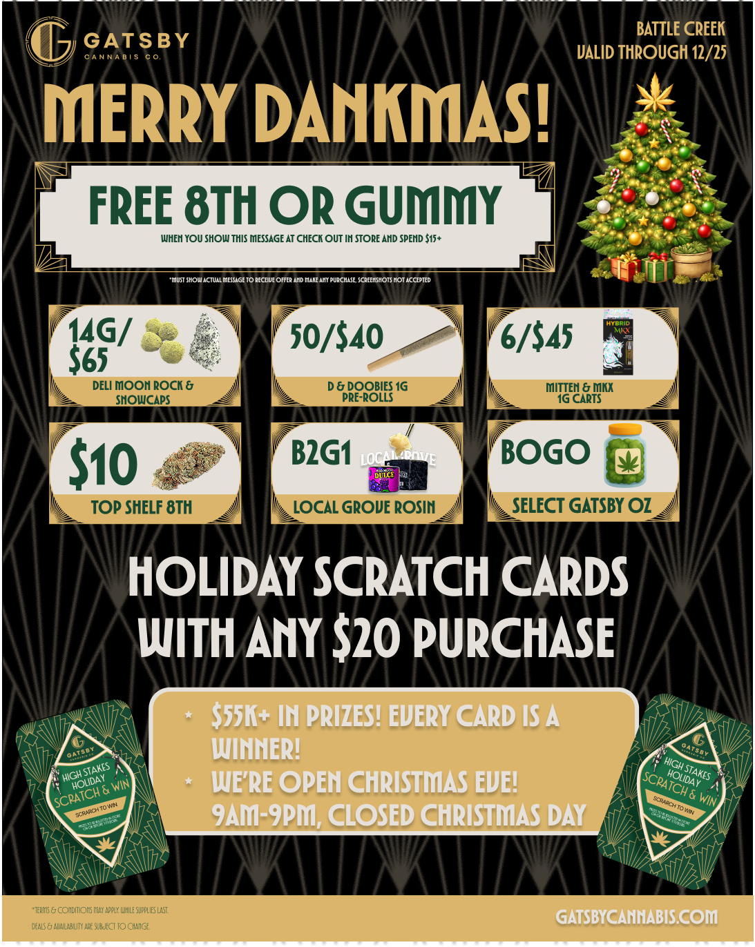 GATSBY MULE CREEK VALID THROUGH 12/25 MERRY MINAS. FREE 8111 OR GUMMY MMMUSWIVMMMUATUKKOMIISTMEMSMOW 50/$40000. ri/$45 HOLIDAY SCRATCH CARDS WITH AMY $20 PURCHASE MK III PRIZES EVERY CARD IS A WHINER WERE OPEN CHRISTMAS EVE 9A111-9P111 CLOSED CHRISTMAS DAY GATSBYCAHHABIS.COM / 
