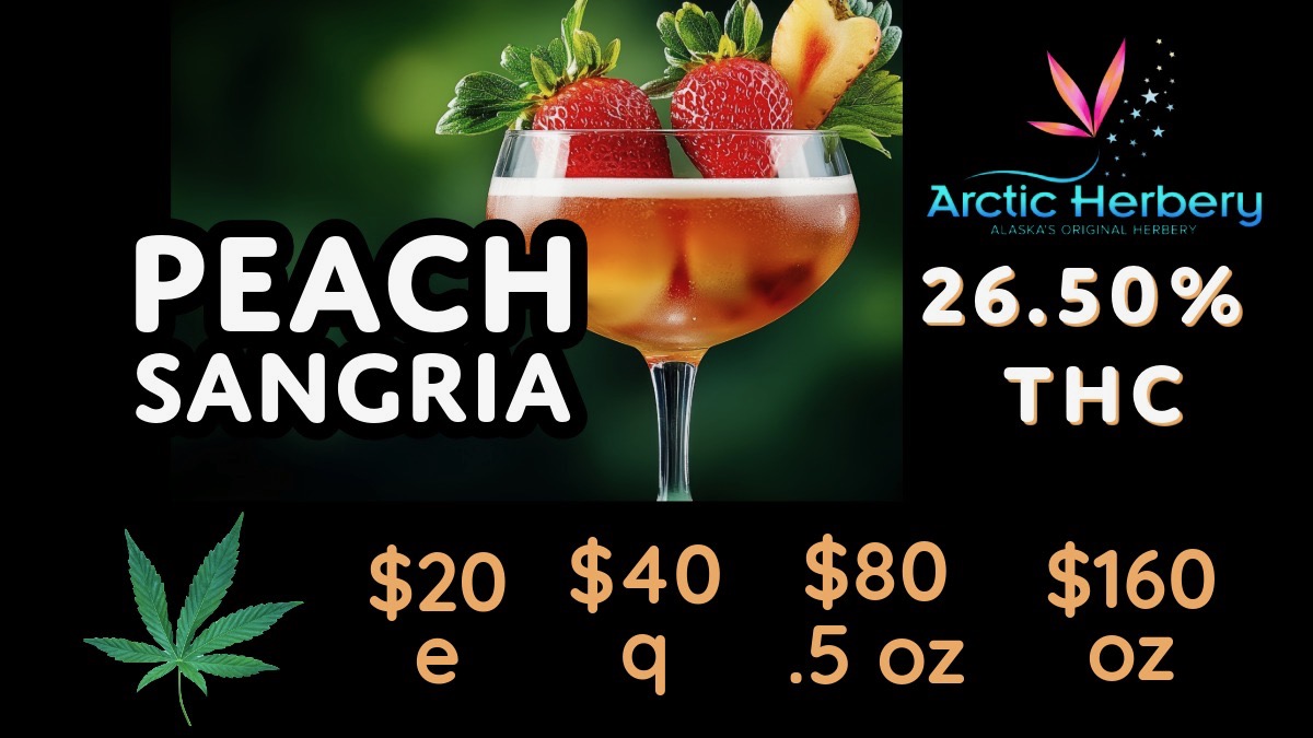 PEACH SANGRIA Arctic Herbery 426.50 THC Se $20 $40 $80 $160 e q .5 oz oz / Tasty Tuesday! Every Tuesday get 15% off all non-sale edibles$30e - $200oz: Big Bud Delicata Grapes 31.19% THC$20e up to $160oz: Big Bud Peach Sangria 26.50% THC, Super Boof 25.55% THC & 1.51% Terps, Big Bud Super Sour 25.51% THC and Big Bud Peanut Butter Biscotti 22.38% THC10% off for Military and Seniors every daySome restrictions apply