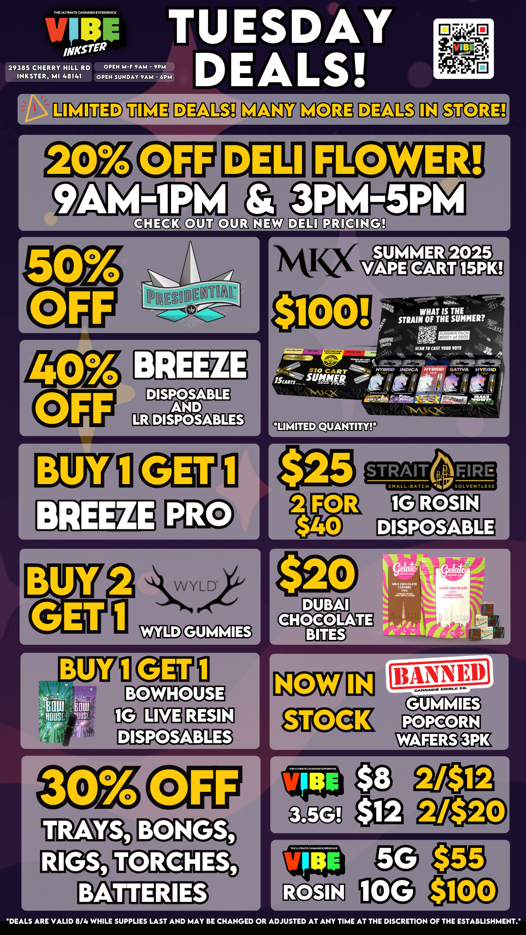111E ULTIMATE CAIMAIECtS XPERIENCE I IN TER 29385 CHERRY HILL RD INKSTER MI 48141 OPEN M-F 9AM - 9PM TUESDAY DEALS OPEN SUNDAY 9AM - 6PM 0 lx OUT CDTE KEW WU I1C4K1 I td D WYLD Dal WYLDMaa123 10 Cegt1 BOWHOUSE DISPOSABLES r IsVQ WHAT IS THE STRAIN OF THE SUMMER 3km awci 4t b. SCAR TO CAST YOUR VOTE n NDICA HYBRID L OM 7113Cia DEALS ARE VALID 8/4 WHILE SUPPLIES LAST AND MAY BE CHANGED OR ADJUSTED AT ANY TIME AT THE DISCRETION OF THE ESTABLISHMENT. / VIBE INKSTER TUESDAY DEALSUP TO 50% OFF!! LIMITED TIME MKX 15PK VAPE BUNDLE! DONT MISS OUT!   https://letsvibe420.com/locations/inkster/