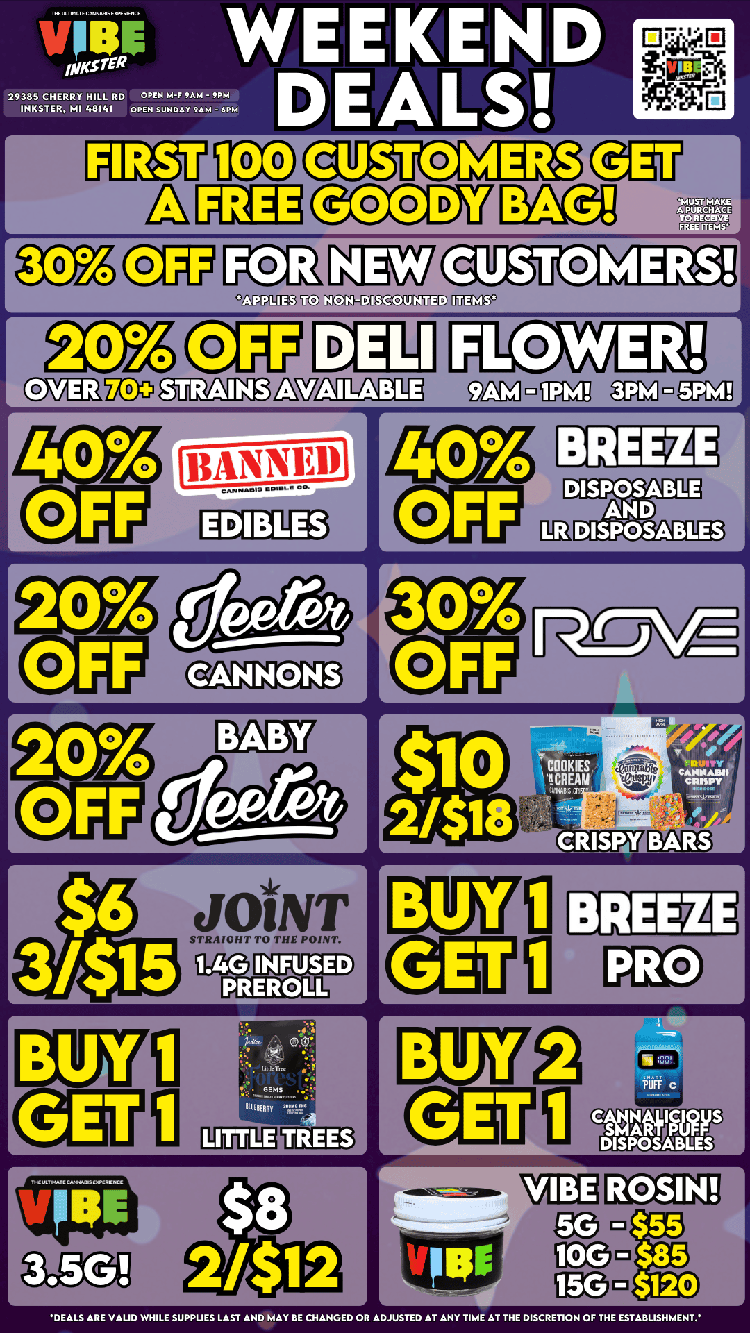 r El7 I metal 1140411 111 J 01 WEEKEND INKSTER DEALS FIRST 29385 CHERRY HILL RD INKSTER MI 48141 OPEN M-F 9AM - 9PM OPEN SUNDAY 9AM - 6PM ctuvwmsg taingroJ La2234 FtEasmg MS ADY-111 VC DEC .103 OUNTED JOTc3 DIU ciE111 r A CANN NS r JOINT STRAIGHT TO THE POINT. lake A OAP . 4. .tio - e vs 4 let GEMS BEUEBEBBY N1 into r 1 fl fl ThsD 1 1 1 r DEALS ARE VALID WHILE SUPPLIES LAST AND MAY BE CHANGED OR ADJUSTED AT ANY TIME AT THE DISCRETION OF THE ESTABLISHMENT. / VIBE INKSTER THURSDAY DEALS 20% OFF BABY JEETERS! MANY MORE DEALS IN STORE! DONT MISS OUT!   https://letsvibe420.com/locations/inkster/	