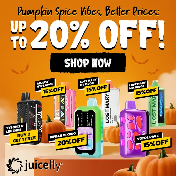  / Pumpkin Spice Vibes, Better Prices: Up to 20% OFF!Fall favorites are on sale, grab yours before they're gone!  Adjust MyFlavor 40K Puffs - 15% OFF Tyson 2.0 Legend 30,000 Puffs Buy 2 get 1 Free! Adjust MyCool 40K Puffs - 15% OFF Lost Mary MT15000 Turbo 5% Nicotine - 15% OFF Lost Mary MO20000 Pro | 20K Puffs - 15% OFF DOJO iMate X Disposable Kit (Battery + Pod) - 20% OFF DOJO iMate X Disposable (Pod Only) - 20% OFF Pac Bar 30K Puffs - 20% OFF 7 Daze Clickmate 15K Puffs - 15% OFF Hyppe Max Flow Disposable 3.5/5% Nicotine - 15% OFF Vozol Rave 50K Puffs - 15% OFF RIFBAR MixPro 40K Puffs - 20% OFF NEXA PIX 35K Puffs - 15% OFF OXBAR x Pod Juice Ice-Nic Control - 15% OFF Shop now at juicefly.com