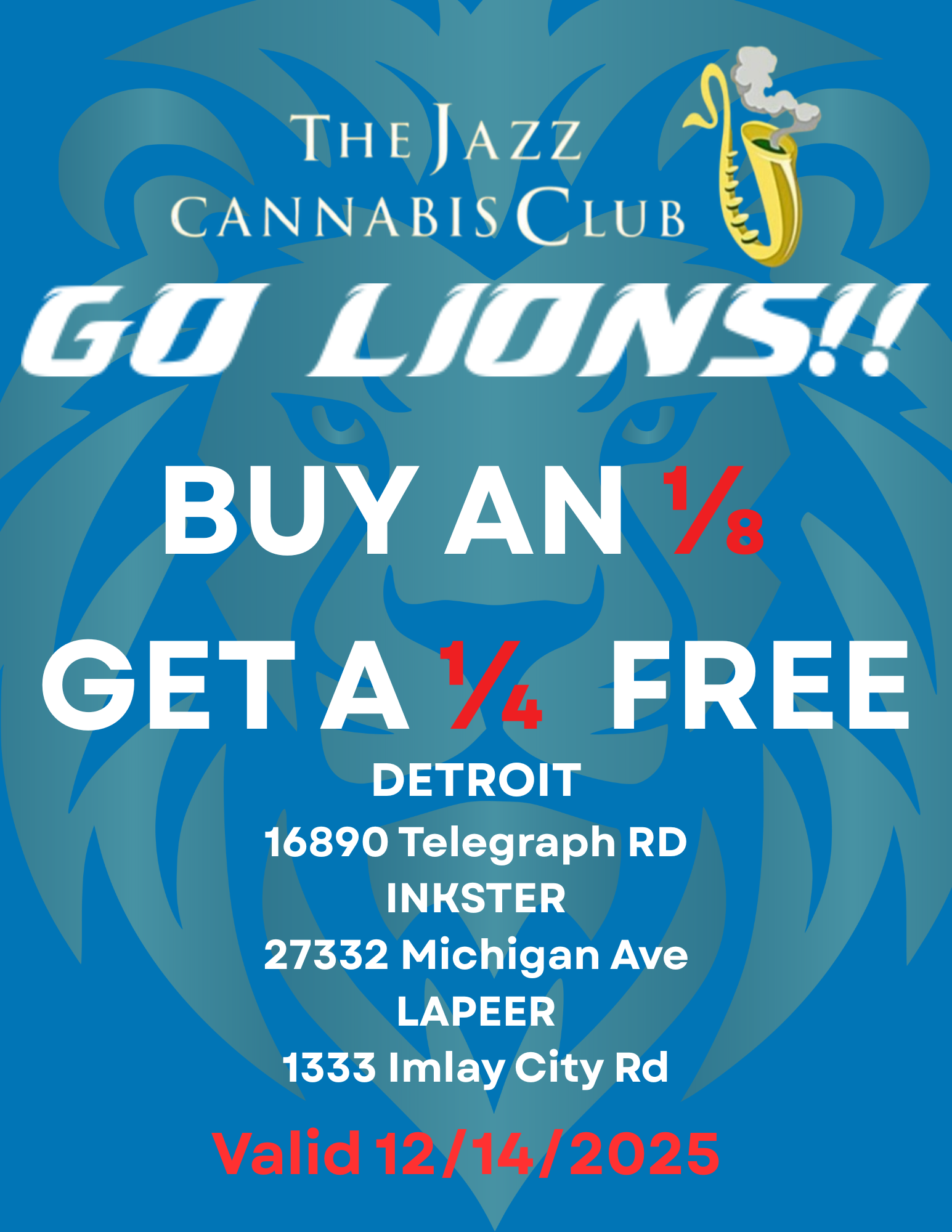 THE JAZZ CANNABJVCLUB LiferAf517 BUY AN GET A FR DETROIT 16890 Telegraph RD INKSTER 27332 Michigan Ave LAPEER 1333 Imlay City Rd / 