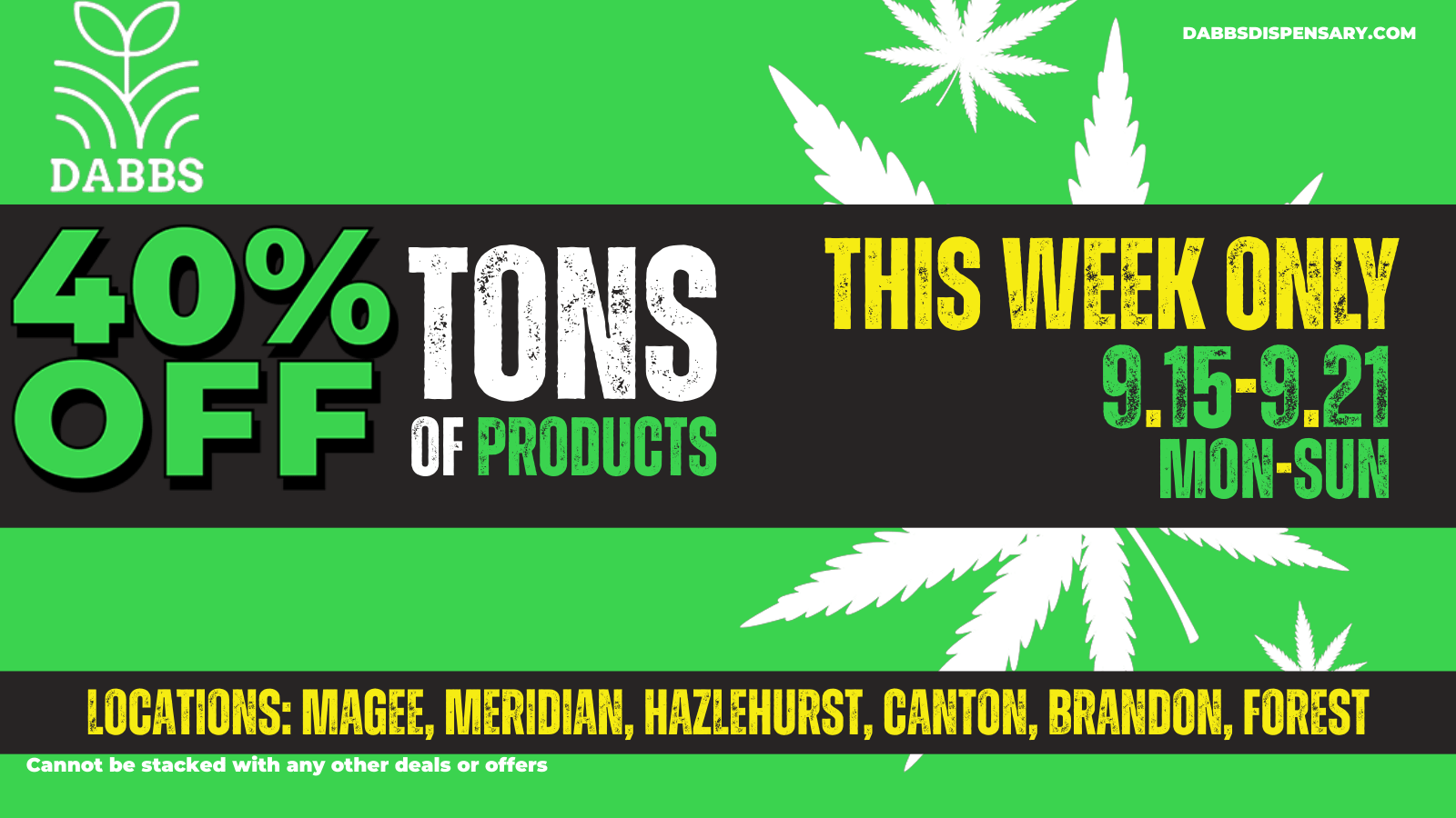 12EZI ince cn SIC Y. v. . . La-annot be stacked w th an other ea s or o er / Go to our website daily to see specials in your city! dabbsdispensary.com