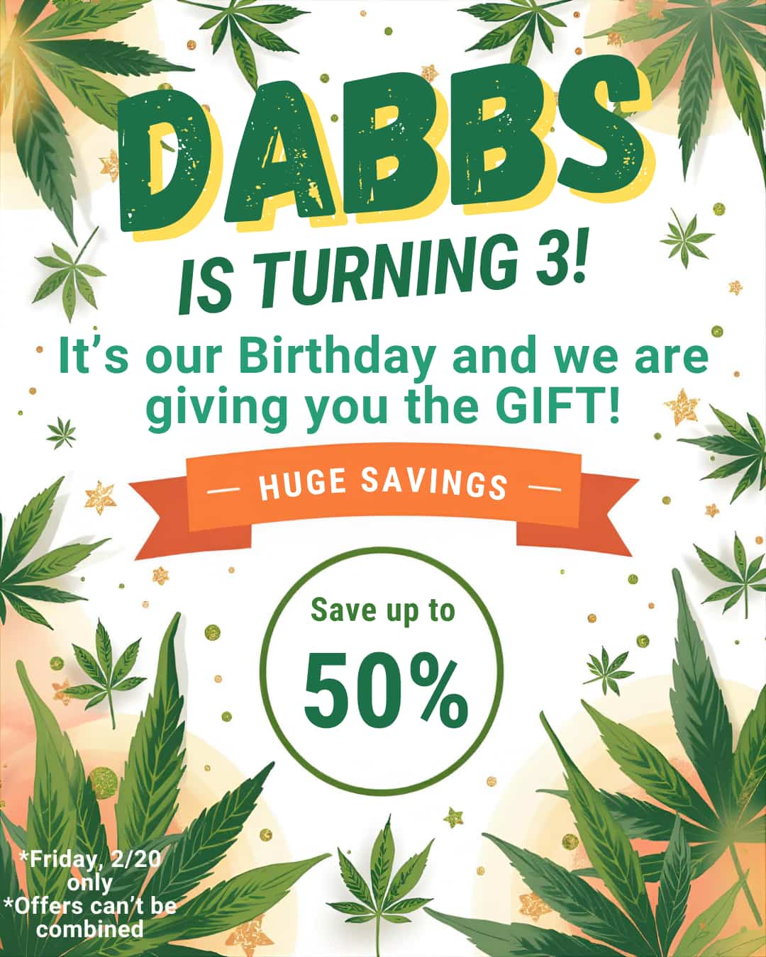  / Dabbs is turning 3! It's our birthday and we are giving you the gift!https://dabbsdispensary.com/shop-dabbs-menu/