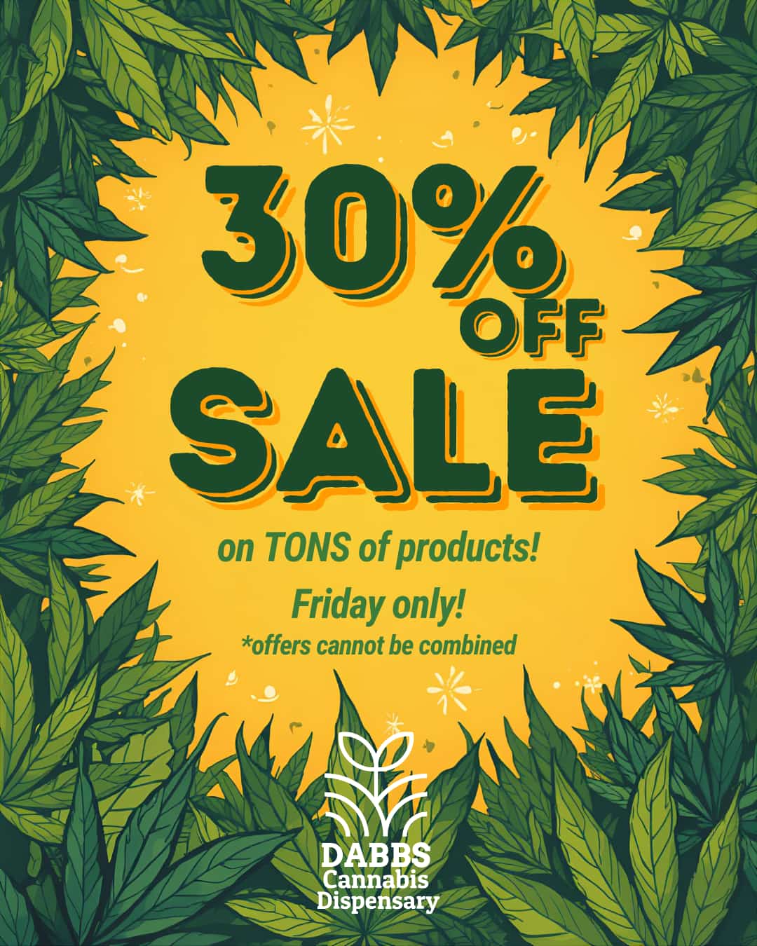 on TONS of products Friday only offers cannot be combined / Friday BIG DEALS at Dabbs!https://dabbsdispensary.com/