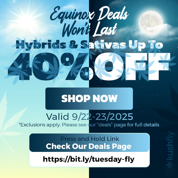 41414s Hybrids St tivas Up To 40 tIoFF SHOP N Valid 9/2. 23/2025 Exclusions apply. Please see deals page for full details https//bit.Iy/tuesday-fly / Equinox Deals Won't Last  Hybrids & Sativas Up to 40% OFF!Shop now at https://bit.ly/tuesday-fly