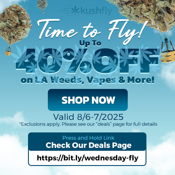 Press and Hold Link Check Our Deals Page SHOP NOW Valid 8/6-7/2025 Exclusions apply. Please see our -deals page for full details https//bitly/wednesday-fly /  Time to Fly! Up to 40% OFF on LA Weeds, Vapes & More! Shop now at https://bit.ly/wednesday-fly
