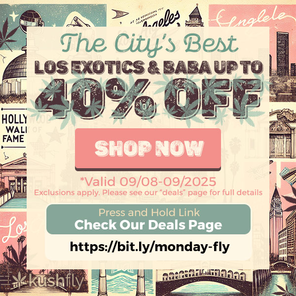 The LOS EXOTICS BABA UP TO t 7 r7iittr HOLD WALT FAME SHOP HOW Valid 09/08-09/2025 Exclusions apply. Please see our deals page for full Press and Hold Link Check Our Deals Page https//bitly/monday-fly / The City's Best  Los Exotics & Marijuana Baba & more up to 40% OFF!Shop now at https://bit.ly/monday-fly