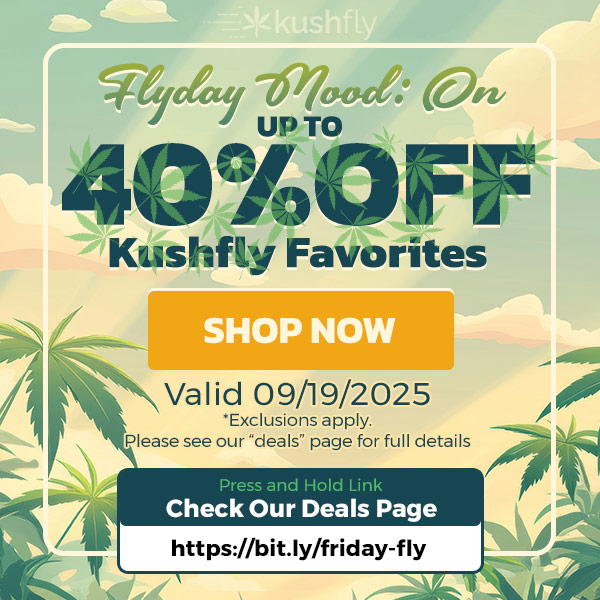 q447 V771 111 UP TO 40OFF Kushfly Favorites Valid 09/19/2025 00 Exclusions apply. Please see our deal page for full details nd Check Our Deals Page / Flyday Mood: ON  Up to 40% OFF Kushfly Favorites!Shop now at https://bit.ly/friday-fly