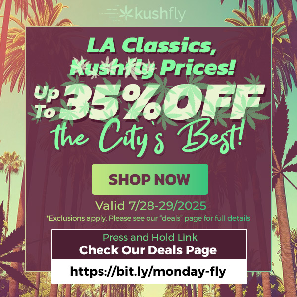 SHOP NOW Valid 7/28-29/2025 Exclusions apply. Please see our deals page for full details Press and Hold Link Check Our Deals Page https//bit.Iy/monday-fly / LA Classics, Kushfly Prices! Up to 35% OFF the City's Best!Shop now at https://bit.ly/monday-fly