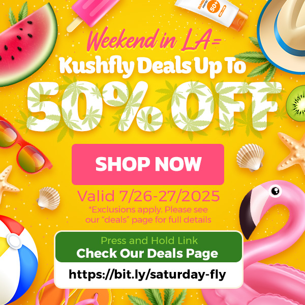 1P7 Weelandfrt Valid 7/26-27/2025 Exclusions apply. Please see our deals page for full details Press and Hold Link Check Our Deals Page https//bit.ly/saturday-fly / Weekend in LA = Kushfly Deals Up to 50% OFF Shop now at https://bit.ly/saturday-fly