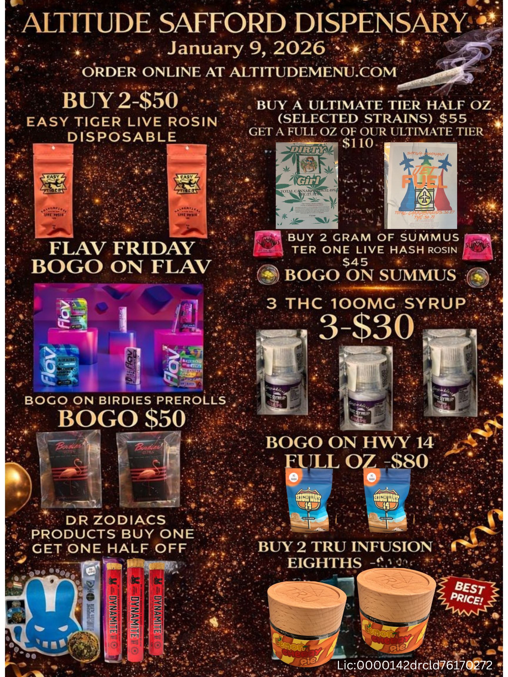 ORDER ONLINE AT ALTITUDEMENU.COM BUY A ULTIMATE TIER HALF OZ- . . EASY TIGER LIVE ROSIN SELECTED STRAINS $55 -- DISPOSABLE a FLAV FRIDAY BUY 2 GRAM OF SUMMUS TER ONE LIVE HASH ROSIN 4tsji.e $45 BOGO ON SUMMUS if ....-ate.- -.. .t. . .. . t .411. . lb BOGO ON HWY 14 FULL 0 -$80 6.--aup. T l a.. . . el --..-. DR ZODIACS 14t.7.- e s . 4 a it a . 15 . . .PRODUCTS BUY ONE ... el... . il IP 4111 . r . . mr - . . ONE oFF .. .... dr . . - . .. .. S - .7 ... 1- -1N . . 41 4. . 4 It . . I P -. elip . 0 Ili IP ei. 0 p i 4. IP r -.. ... 4h f . ftra . - . I A . . . 6 . . . 411 ts . 4 i - a . 6 -11 Et . . - Ik .- .- . . .. - . a . . . .... in - 4 . .. . . . a - al - . - . ft . . . / 
