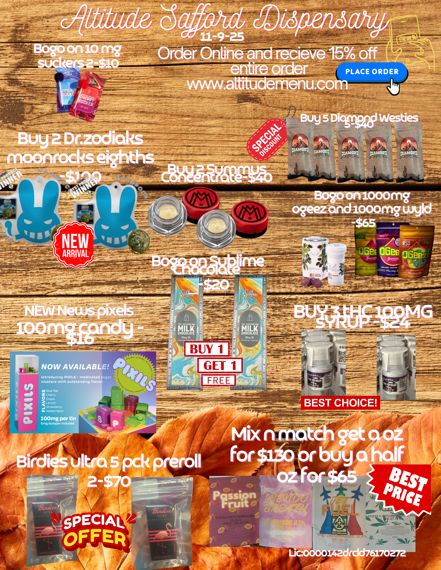 11-9-25 ---frosio on io - Order Onlird rticieve 15 off entire order www.altitudemenu.co PLACE ORDER um-IIIIP 10 e IP 410 - T. -7.. -- 5.- --.. 1 I a I NEW v al a 0 .......... ..w- ............ ........-...... ARRIVAL . - - - - - - -7--- ...... ----...... ------.--- ---- 4--1Pill--..----------- A .2..--4.- - -/.7 4 r ........ -----.---......1 4---- .--7 -.J -C ...-.-...1...r.--. .-- 0-- .--1 ... -IAA. ma. ..-.- -...............-- ---..Cii - ..-.- .r....-.1 . ... y .... 6.1 .. 7-21 a . . ...7- ....... -...--...rL--.7.......... it ... -7.-- ---..... - ...-.6.i--- - -0 -.4............ --ri .. .. .. ....... - - . -----.-- 4 NOW AVAILAB El Aa Introducing PIXILS - medicatedi.ugar clusters with outstanding flavor g .41. -14.o sP A ruA VIOLIN ass -1.4 MILK ... CHOCOLATE - -4-- ca Blue Raz ce Cherry 0 Crape . . Lemon Strawberry LL Oiatermebn LiC0000142drC 6170272 / 