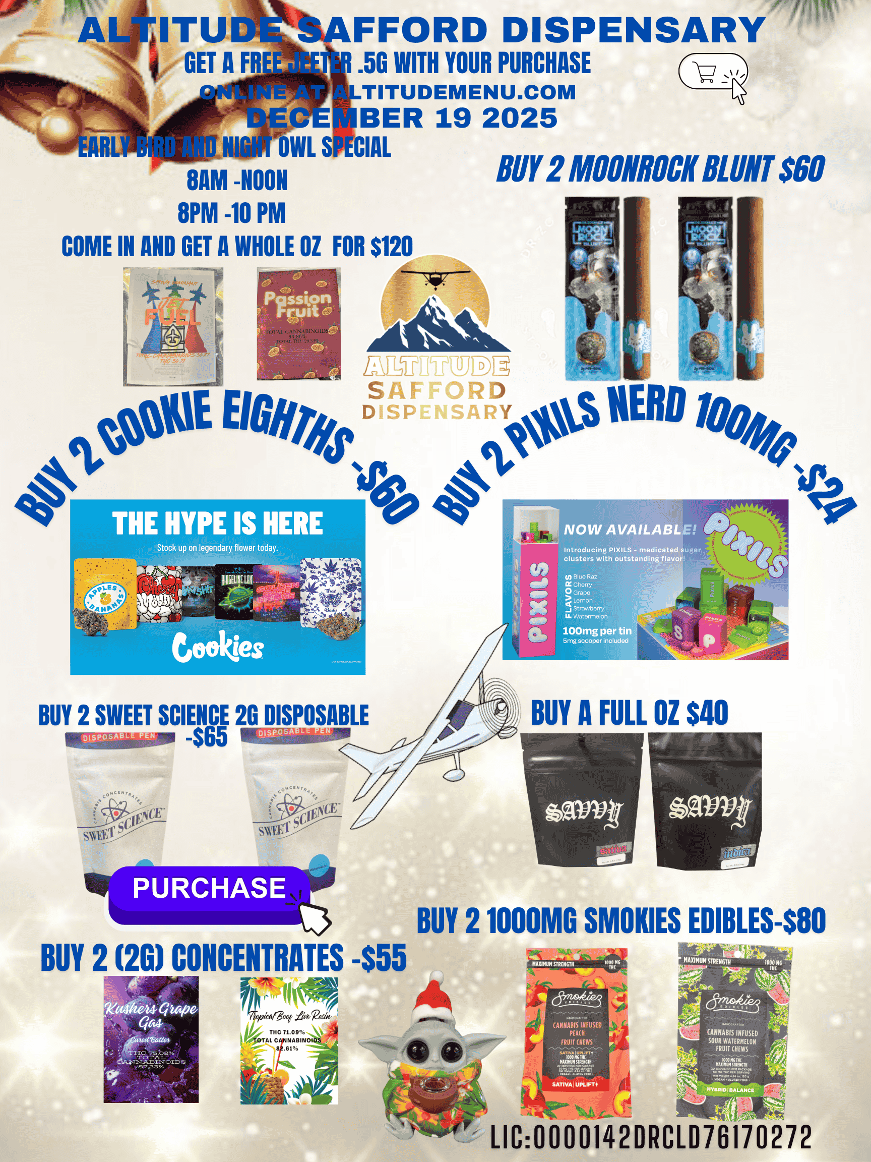 ITU SAFFORD DISPENSARY 4 GET A FR .5G WITH YOUR PURCHASE TITUDEMENU.COM BER 19 2025 ARL owes CIAL 811M -NOON Blff 2 MOONROCK MINT $60 8PM -10 PM COME IN AND GET A WHOLE OZ FOR $120 E WHO DISPcmcAPY I SAFFORD WO fr NERD NOW AVAILAB BUY 2 SWEET SCI-ENCE $65 2G DISPOSABLE Introducing PIXILS - medicate clusters with outstanding fla 0EllruaixteRazry Cher 0 G QLemon Strawberry LL Watermelon era 100mg per tin 5mg scooper included a 1e. BUY II FULL OZ $40 3 BUY 2 1000MG SMOKIES EDIBLES-S80 BUY 2 2W CONCENTRATES -$55 THC 71.09o TOTAL C NNABIN .81 0 - 1300 MG Tilt iiD KmoCounko CANNABIS INFUSED PEACH FRUIT HEWS SATAZLI t te to IATIVAI MUM. v4 p4 MAXIMUM STRENGTH 1000X6 4 vos-te INC lot ISTs CANNABIS INFUSED SOUR WATERMELON FRUIT CHEWS 1001111611k PIANONSTROPPII ..sea. NG. Pr ACK 4 4 LIC0000142DRCLD76170272 1 / 