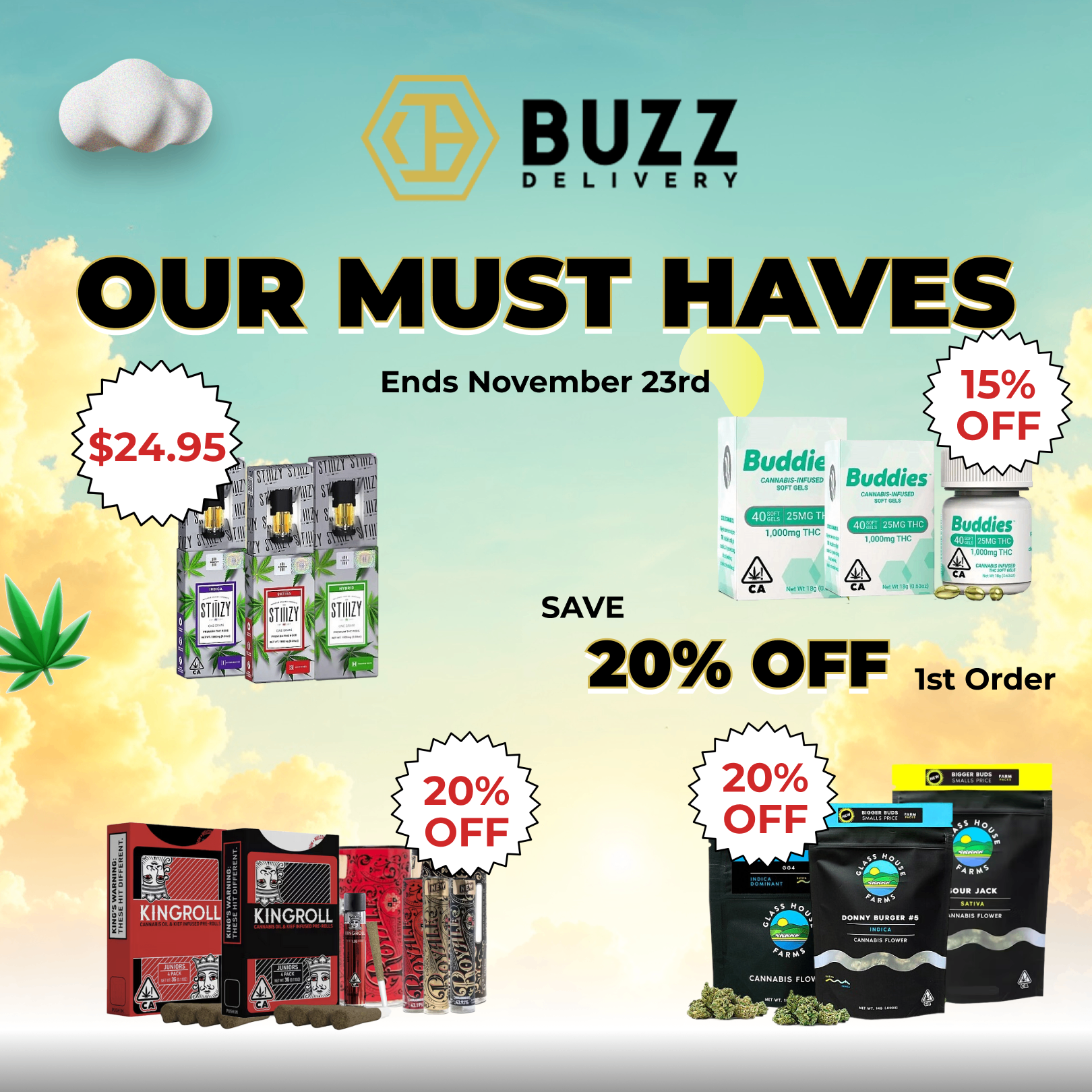 BUZZ DELIVERY OUR MUST HAVES Ends November 23rd Buddie Buddies cimiD Buddies CA 20 OFF 1st Order ku BOxNV MUM oomus nown Sere 1.1011Will CANNABIS RUN / 